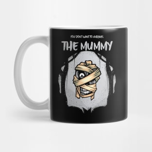 You Don`t Want To Unravel The Mummy Mug